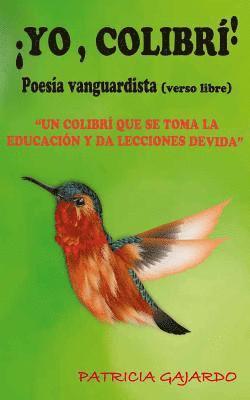 Patricia Gajardo - Yo, Colibri !: Poesia vanguardista, Häftad