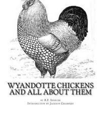 bokomslag Wyandotte Chickens and All About Them: Chicken Breeds Book 23