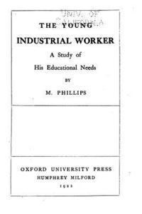 The Young Industrial Worker, A Study of His Educational Needs 1