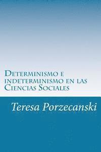 bokomslag Determinismo e indeterminismo en las Ciencias Sociales: Ensayos en filosofia de las Ciencias Sociales