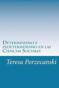 Determinismo e indeterminismo en las Ciencias Sociales: Ensayos en filosofia de las Ciencias Sociales 1