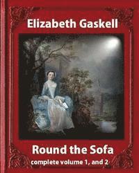 bokomslag Round the Sofa (1859), by Elizabeth Gaskell complete volume 1, and 2: novel (original version)