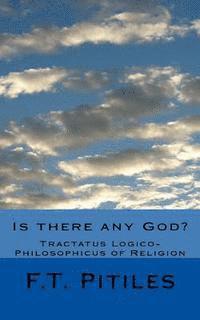 bokomslag Is there any God? Tractatus Logico-Philosophicus of Religion