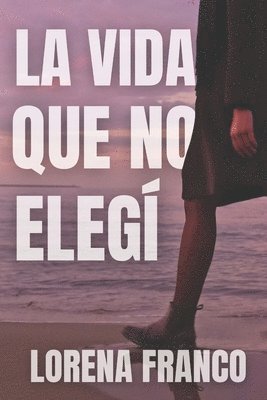 vida que no elegi