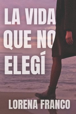 La vida que no elegi 1