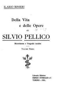 bokomslag Della vita e delle opere de Silvio Pellico - Volume Terzo