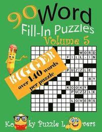 Word Fill-In, 90 Puzzles: Volume 5, Bigger with over 140 words per puzzle 1