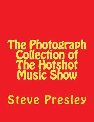 The Photograph Collection of The Hotshot Music Show 1