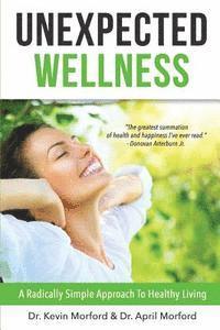 bokomslag Unexpected Wellness: A Radically Simple Approach to Healthy Living