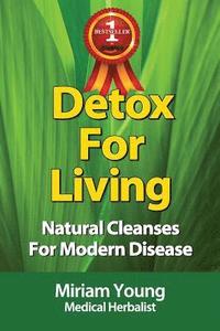 bokomslag Detox For Living: Natural Cleanses for Modern Disease