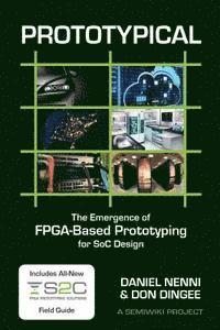 bokomslag Prototypical: The Emergence of FPGA-Based Prototyping for SoC Design