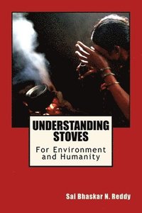 bokomslag Understanding Stoves: For Environment and Humanity