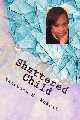 bokomslag Shattered Child: My Journey from Darkness to Light
