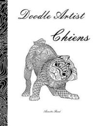 bokomslag Doodle Artist - Chiens: Livre de coloriage pour adultes