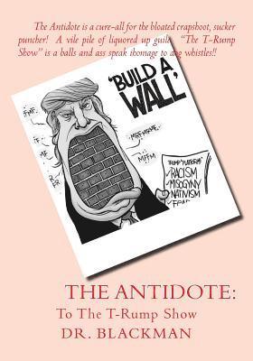 The Antidote: To the T-Rump Show 1