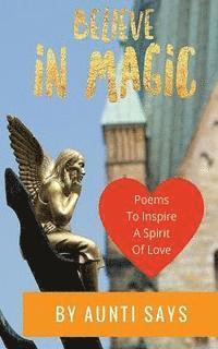 bokomslag Believe in Magic: Poems to Inspire a Spirit of Love