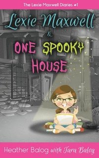 bokomslag Lexie Maxwell & One Spooky House