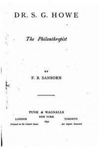F. B. Sanborn - Dr. S.G. Howe, the philanthropist, Häftad