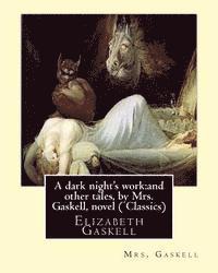 bokomslag A dark night's work: and other tales, by Mrs. Gaskell, novel (Penguin Classics): Elizabeth Gaskell