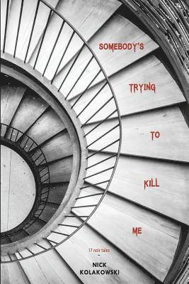 Somebody's Trying to Kill Me