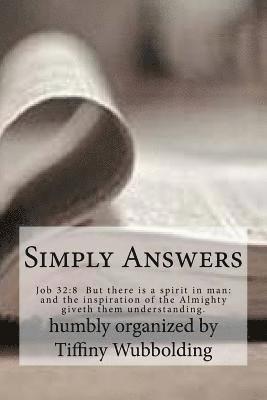 bokomslag Simply Answers: Job 32:8 But there is a spirit in man: and the inspiration of the Almighty giveth them understanding.