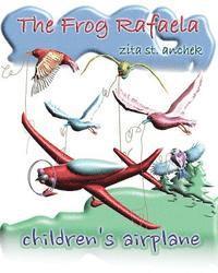 The Frog Rafaela: Children's airplane 1