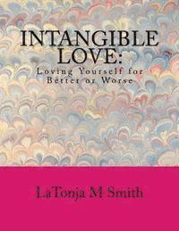 bokomslag Intangible Love: Loving Yourself for Better or Worse