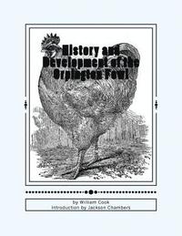 bokomslag History and Development of the Orpington Fowl: Chicken Breeds Book 27