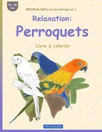 bokomslag BROCKHAUSEN Livre de coloriage vol. 1 - Relaxation: Perroquets: Livre à colorier