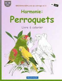 bokomslag BROCKHAUSEN Livre de coloriage vol. 6 - Harmonie: Perroquets: Livre à colorier