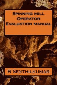 R. Senthilkumar - Spinning mill Operator Evaluation Manual, Häftad