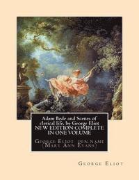 bokomslag Adam Bede and Scenes of clerical life, by George Eliot (Oxford World's Classics): George Eliot her pen name Mary Ann Evans