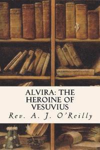 bokomslag Alvira: The Heroine of Vesuvius