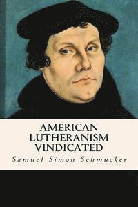 bokomslag American Lutheranism Vindicated