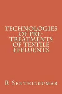 bokomslag Technologies of Pre-treatments of Textile Effluents