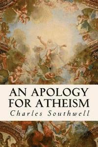 An Apology for Atheism 1