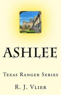 bokomslag Ashlee Texas Ranger Series