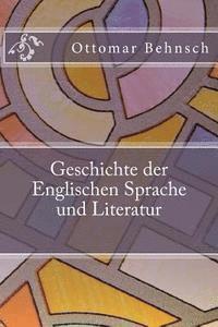 bokomslag Geschichte der Englischen Sprache und Literatur