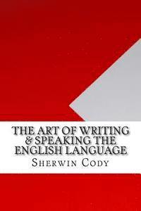 bokomslag The Art of Writing & Speaking the English Language