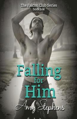 Amy Stephens - Falling for Him, Häftad