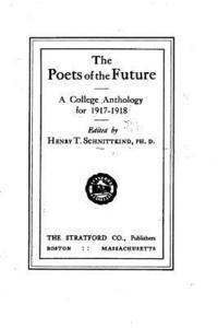bokomslag The Poets of the Future, A College Anthology for 1917-1918