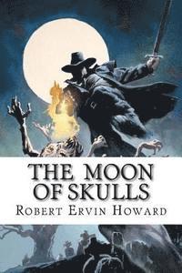 bokomslag The Moon of Skulls