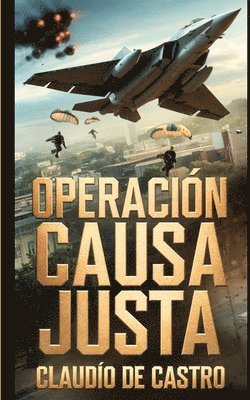 bokomslag Operación 'CAUSA JUSTA': La Invasión a PANAMÁ