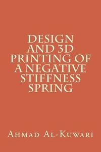 bokomslag Design and 3D printing of a negative stiffness spring