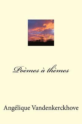 Angélique Vandenkerckhove - Poèmes à Thèmes, Häftad. Tillgänglighet: Lägg i varukorg