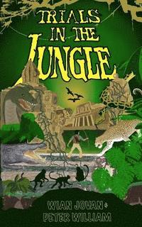 bokomslag Trials in the Jungle