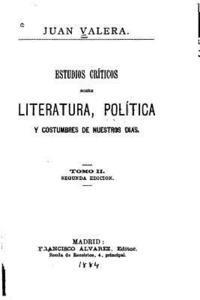Juan Valera - Estudios críticos sobre literatura, política y costumbres de nuestros dias - Tomo II, Häftad