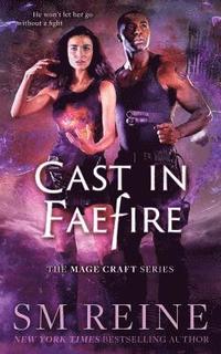 bokomslag Cast in Faefire: An Urban Fantasy Romance