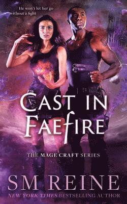bokomslag Cast in Faefire: An Urban Fantasy Romance