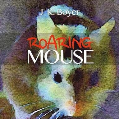 bokomslag Roaring Mouse: a fun and exciting illustrated children's bedtime story (Picture book for kids ages 6-8, Early Reader Book)